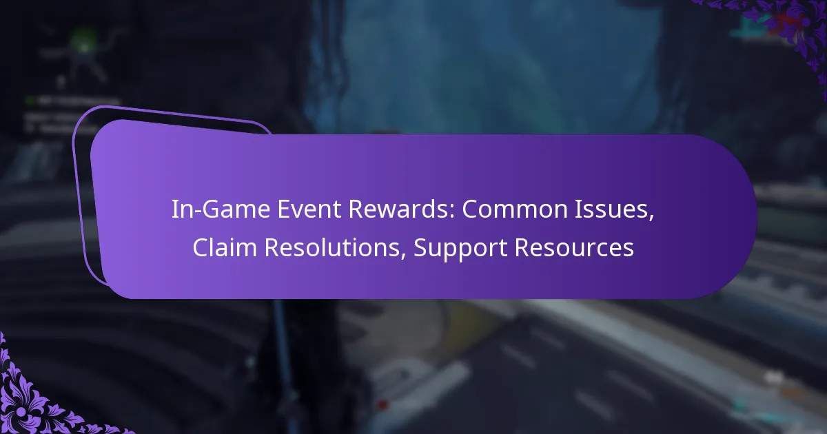 In-Game Event Rewards: Common Issues, Claim Resolutions, Support Resources