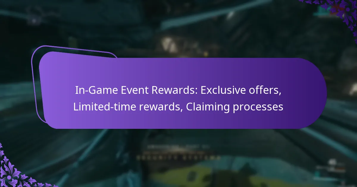 In-Game Event Rewards: Exclusive offers, Limited-time rewards, Claiming processes