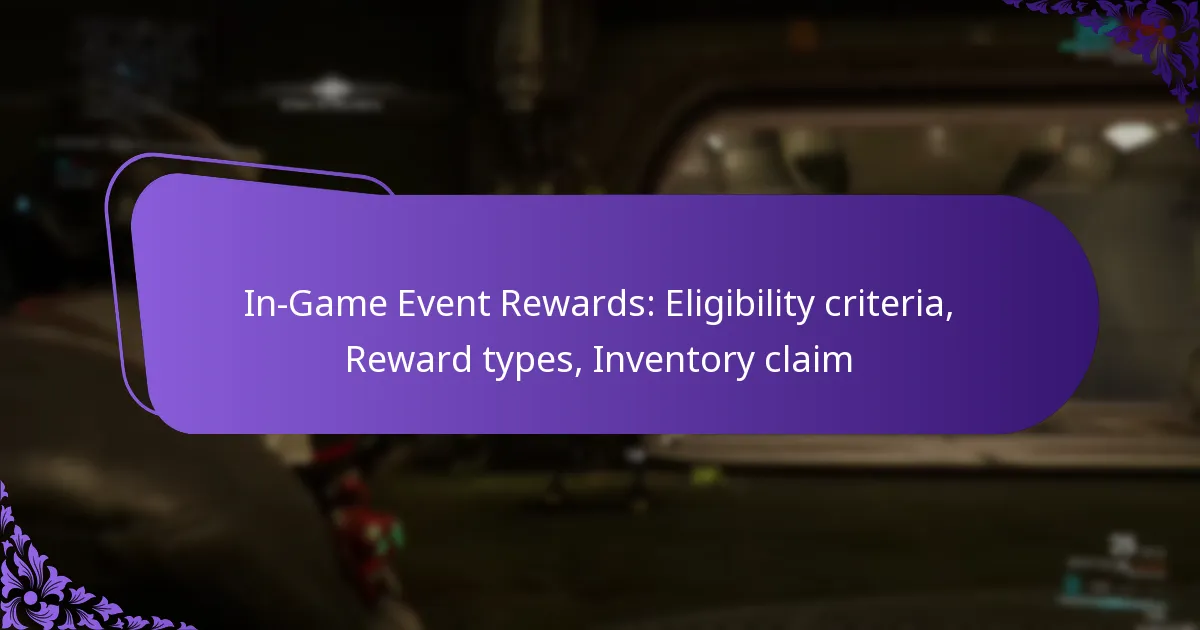 In-Game Event Rewards: Eligibility criteria, Reward types, Inventory claim