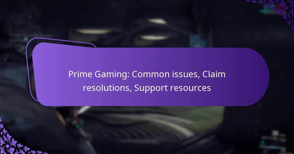 Prime Gaming: Common issues, Claim resolutions, Support resources
