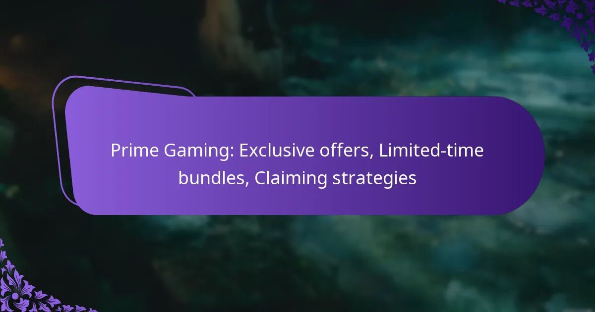 Prime Gaming: Exclusive offers, Limited-time bundles, Claiming strategies