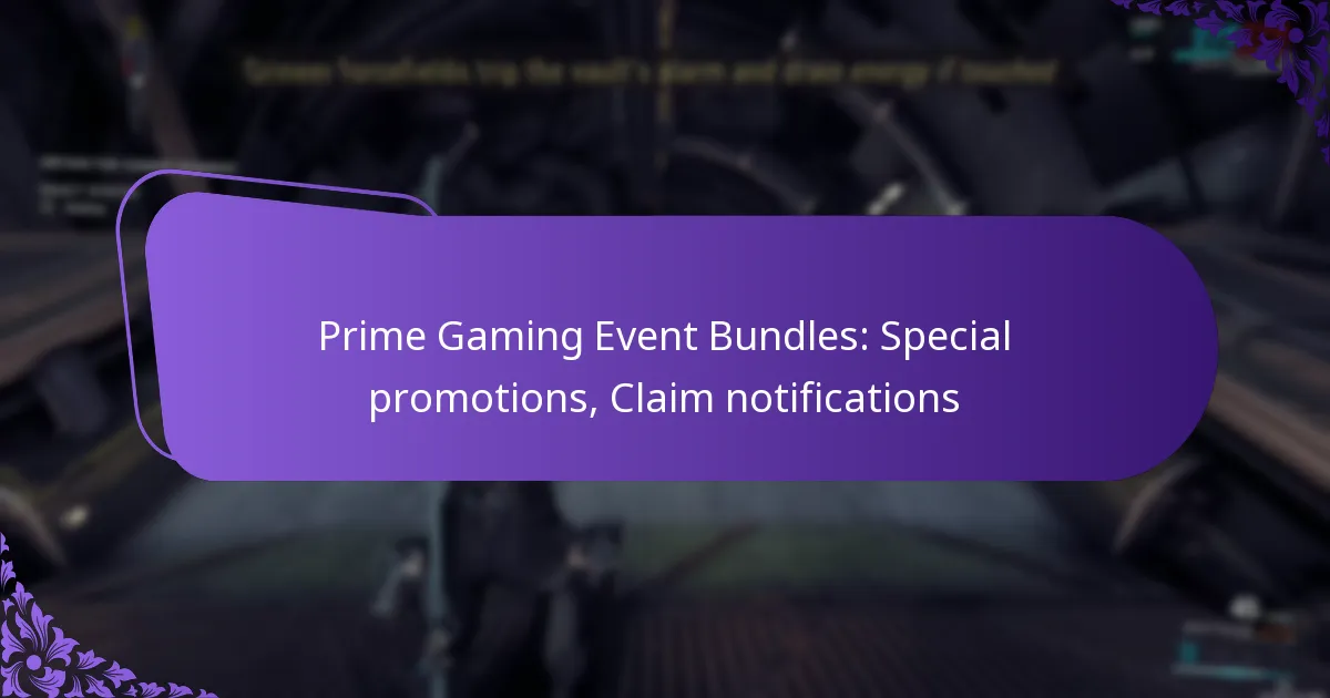 Prime Gaming Event Bundles: Special promotions, Claim notifications