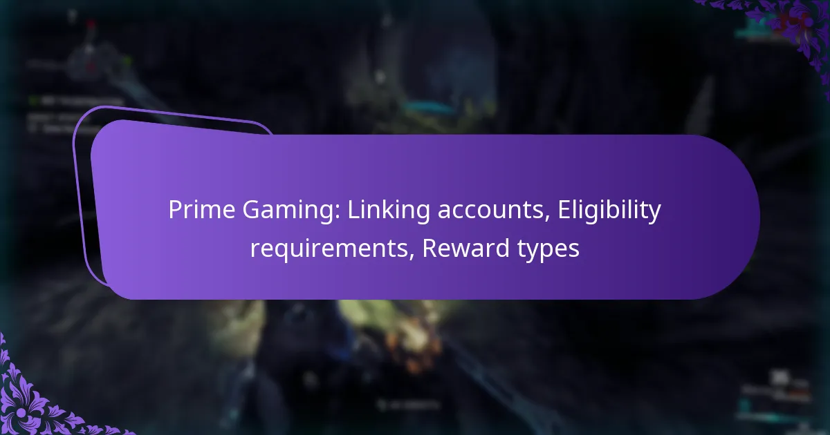 Prime Gaming: Linking accounts, Eligibility requirements, Reward types