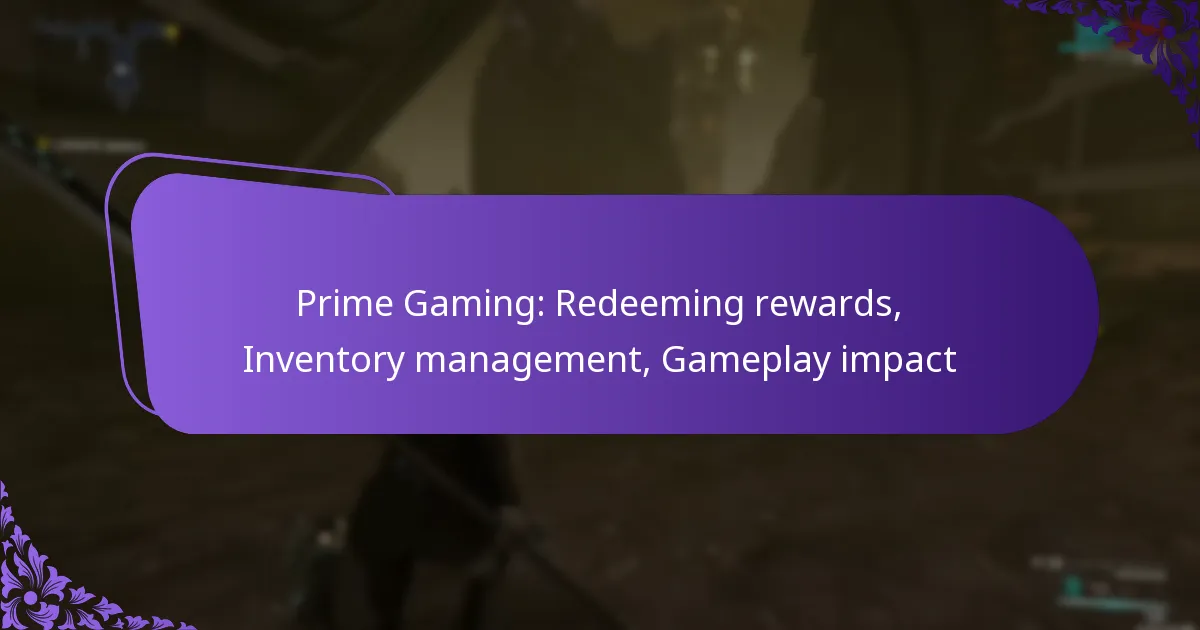 Prime Gaming: Redeeming rewards, Inventory management, Gameplay impact