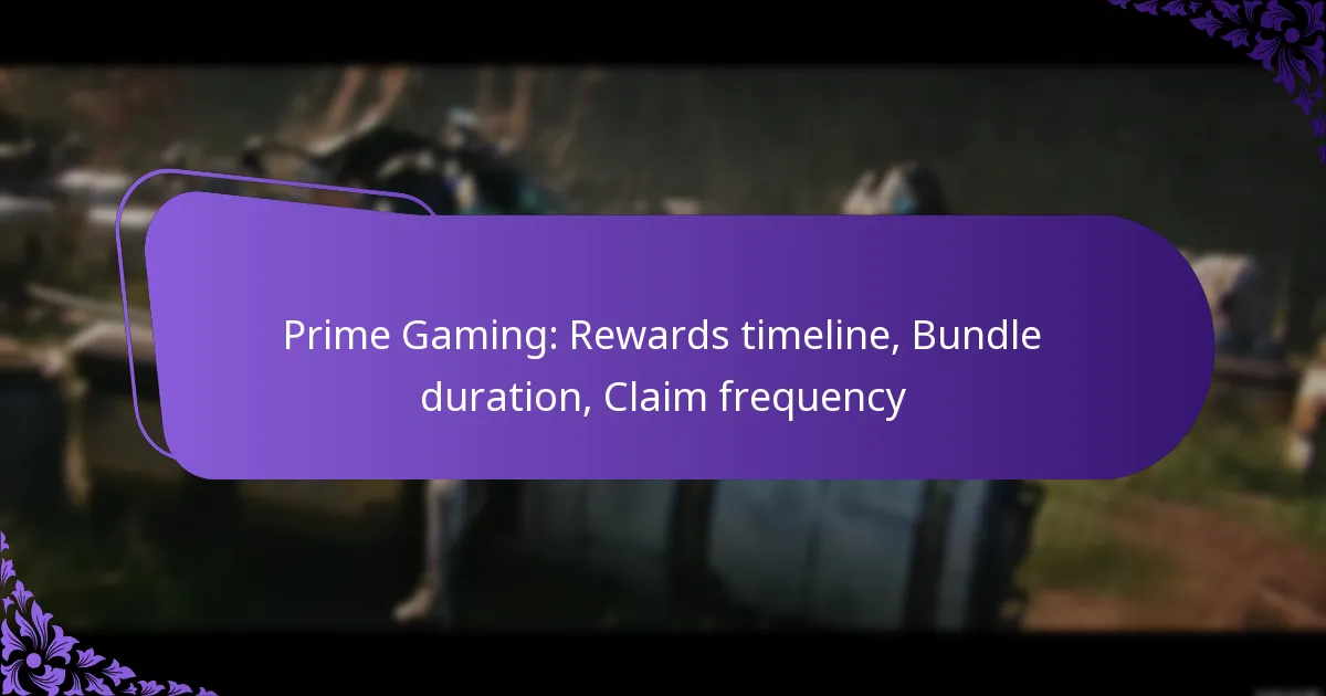 Prime Gaming: Rewards timeline, Bundle duration, Claim frequency