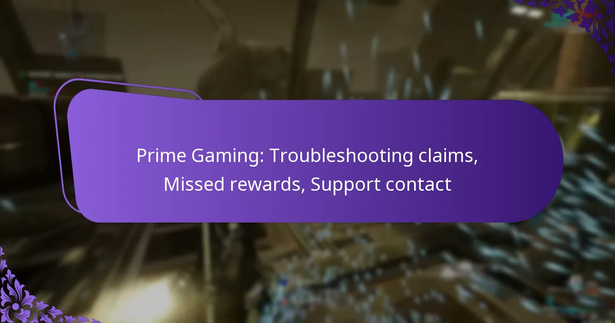 Prime Gaming: Troubleshooting claims, Missed rewards, Support contact