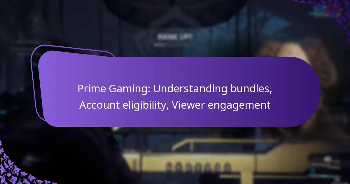 Prime Gaming: Understanding bundles, Account eligibility, Viewer engagement