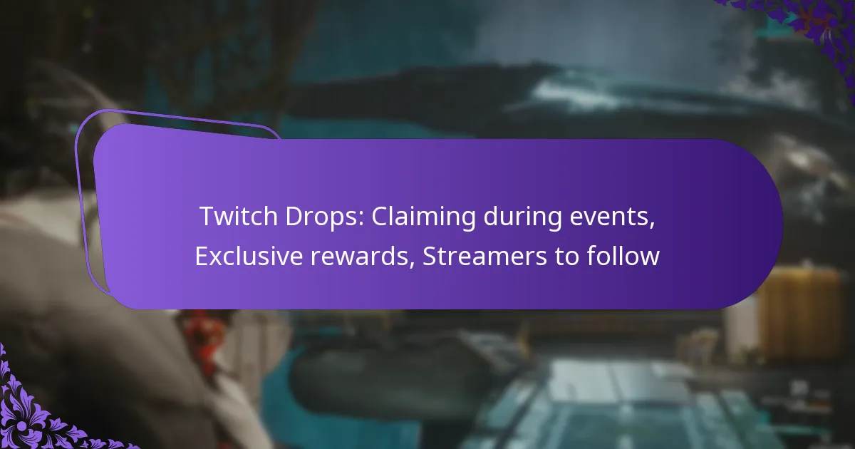 Twitch Drops: Claiming during events, Exclusive rewards, Streamers to follow