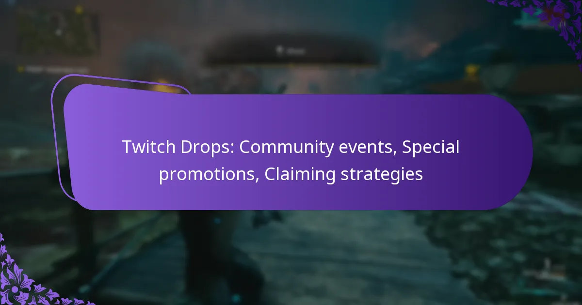 Twitch Drops: Community events, Special promotions, Claiming strategies