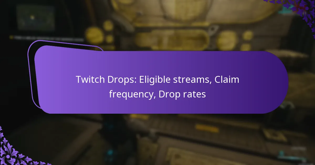 Twitch Drops: Eligible streams, Claim frequency, Drop rates