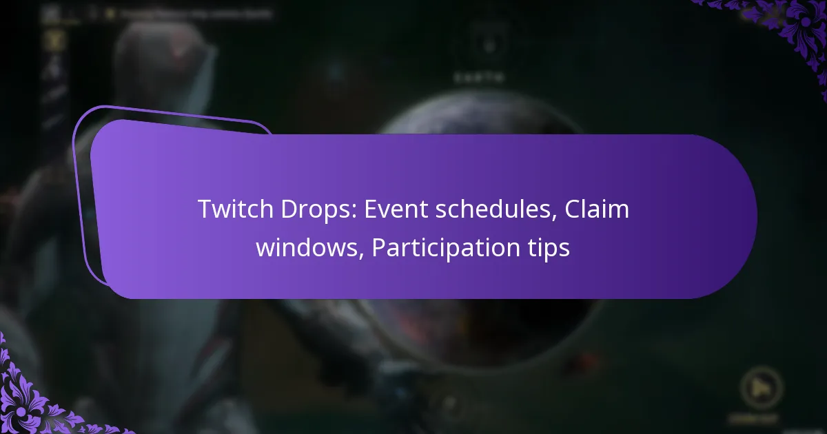 Twitch Drops: Event schedules, Claim windows, Participation tips