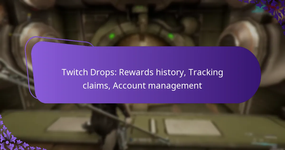 Twitch Drops: Rewards history, Tracking claims, Account management