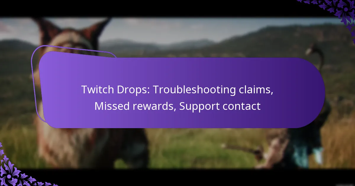 Twitch Drops: Troubleshooting claims, Missed rewards, Support contact
