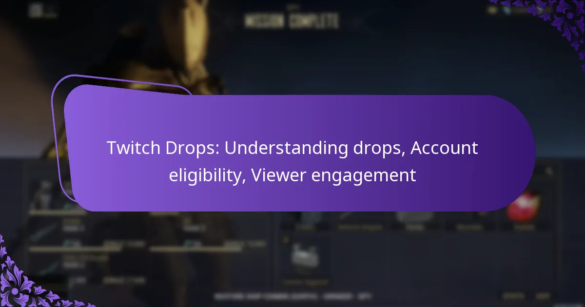 Twitch Drops: Understanding drops, Account eligibility, Viewer engagement