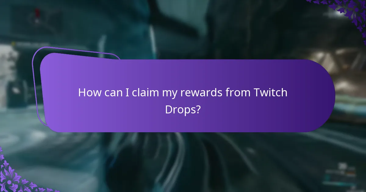 How can I claim my rewards from Twitch Drops?