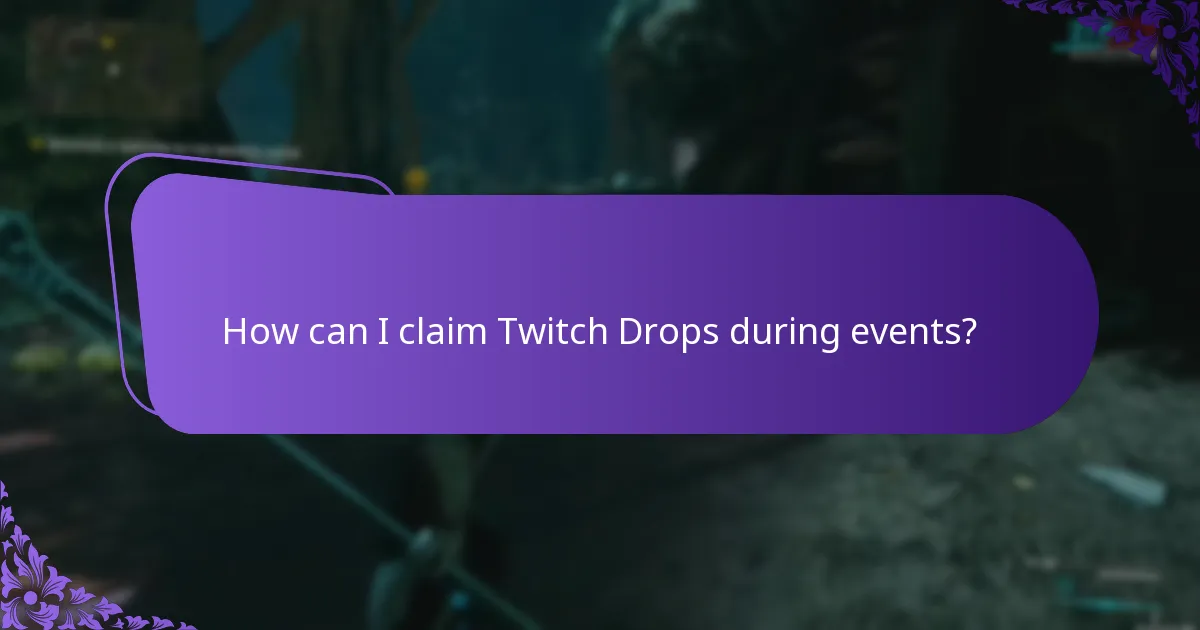 How can I claim Twitch Drops during events?