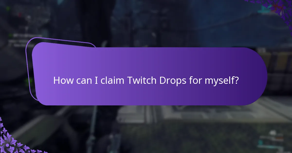 How can I claim Twitch Drops for myself?