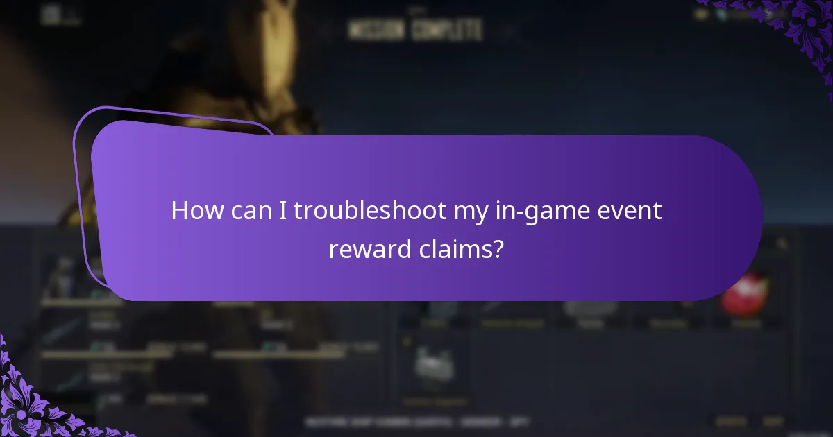 How can I troubleshoot my in-game event reward claims?