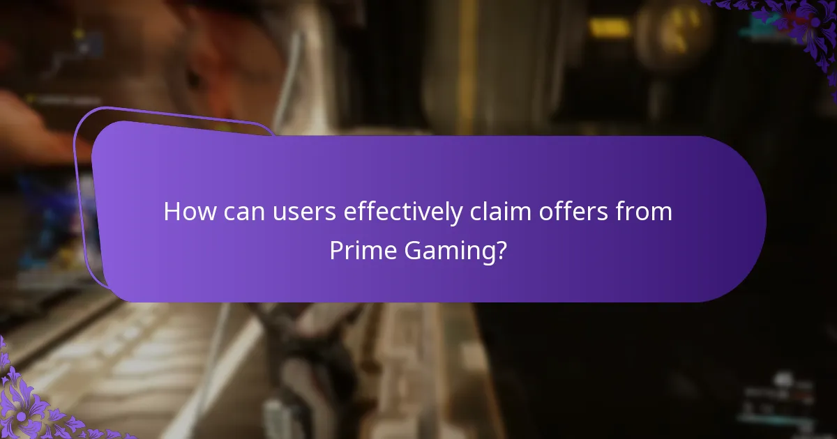 How can users effectively claim offers from Prime Gaming?