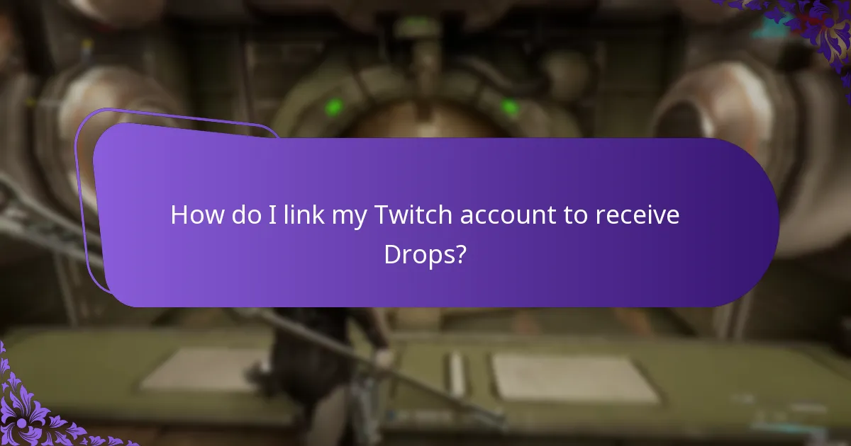 How do I link my Twitch account to receive Drops?