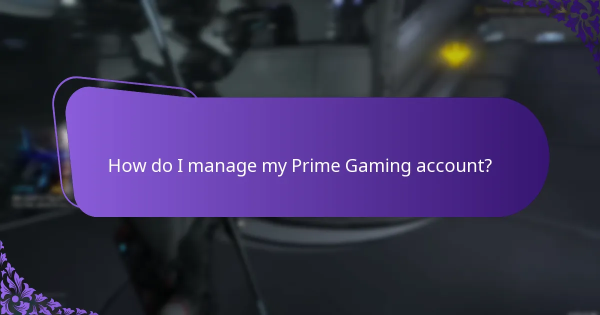How do I manage my Prime Gaming account?