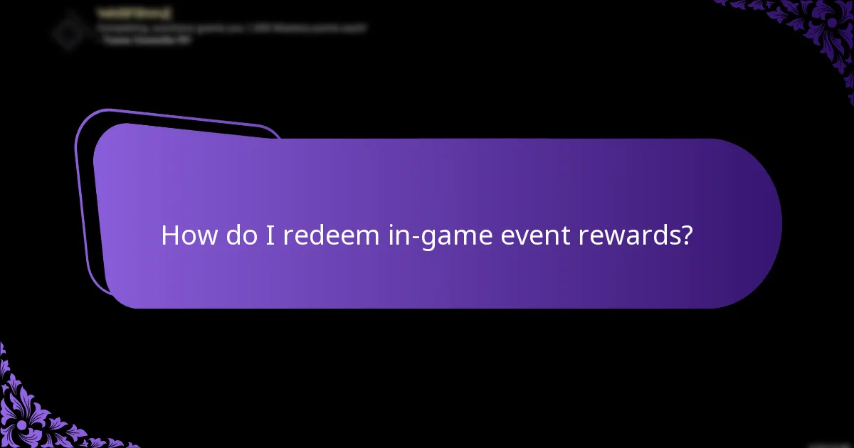 How do I redeem in-game event rewards?