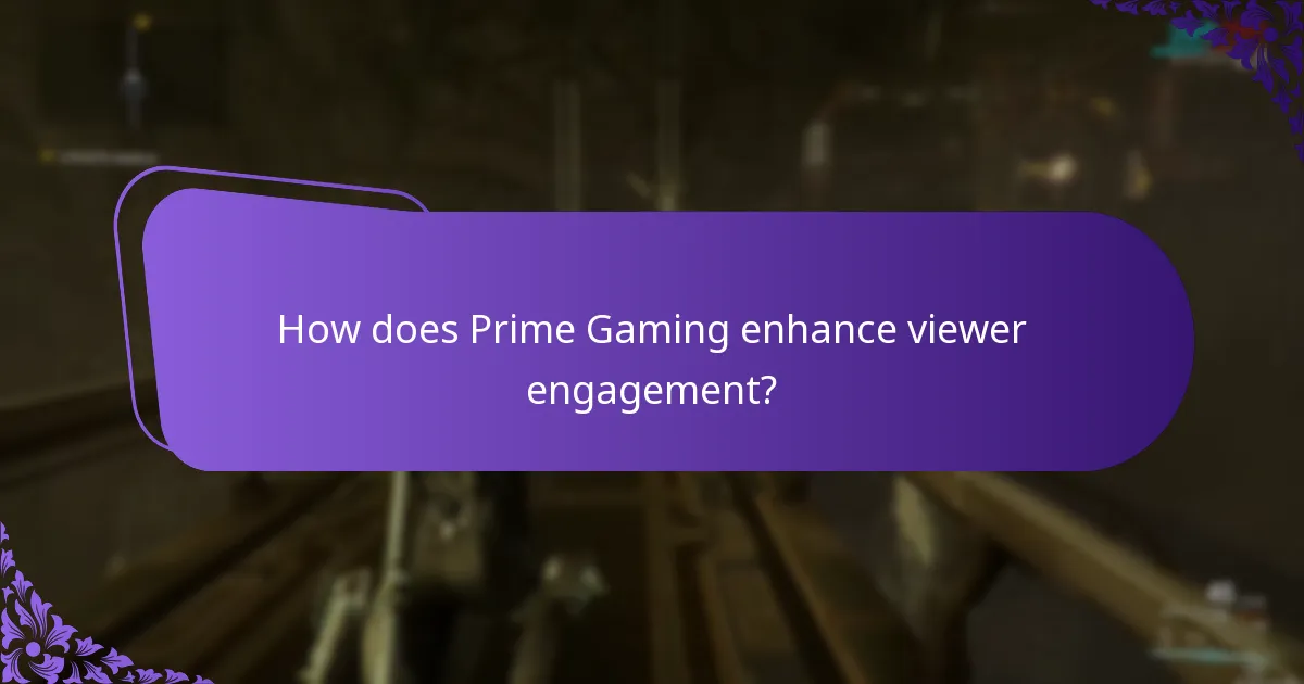 How does Prime Gaming enhance viewer engagement?