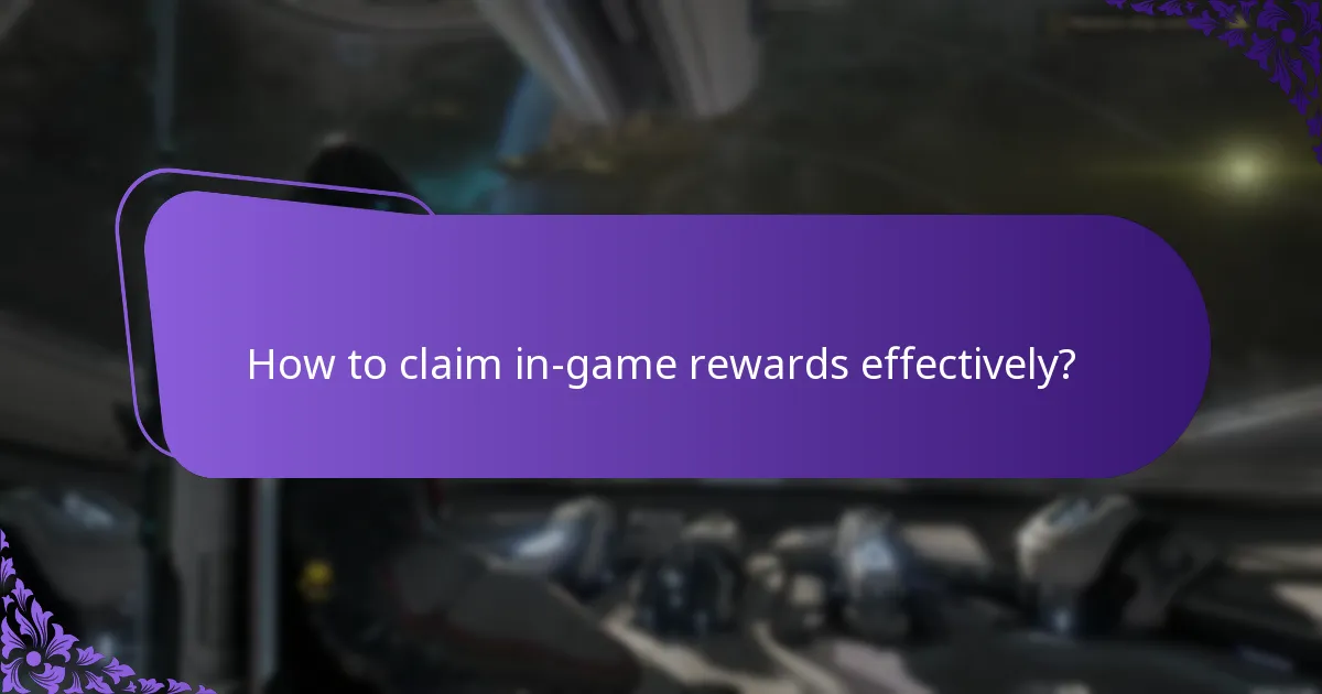 How to claim in-game rewards effectively?