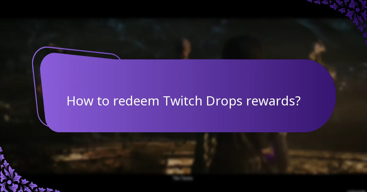 How to redeem Twitch Drops rewards?