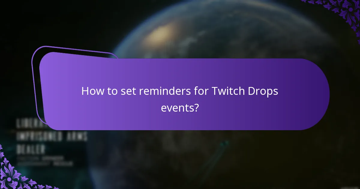 How to set reminders for Twitch Drops events?