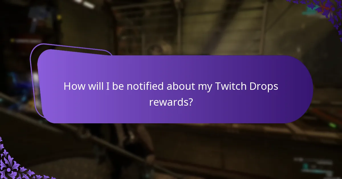 How will I be notified about my Twitch Drops rewards?