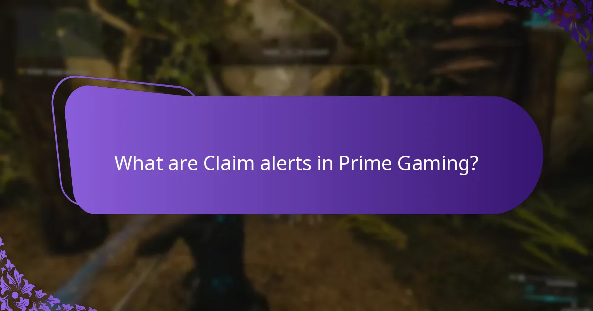 What are Claim alerts in Prime Gaming?