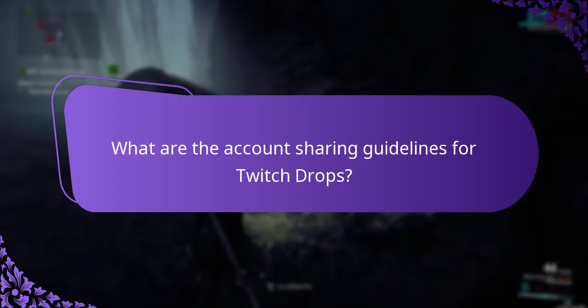 What are the account sharing guidelines for Twitch Drops?