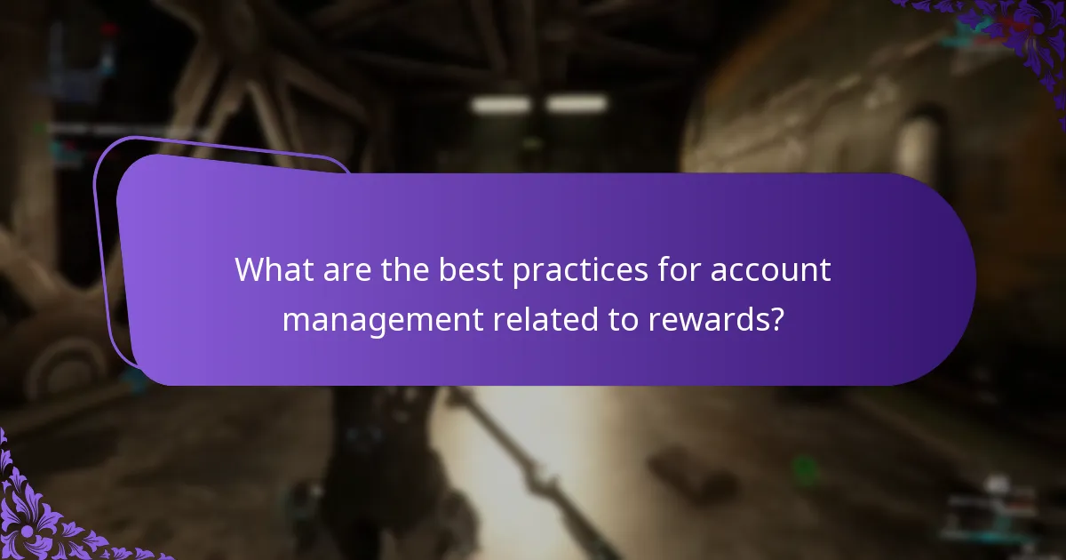 What are the best practices for account management related to rewards?