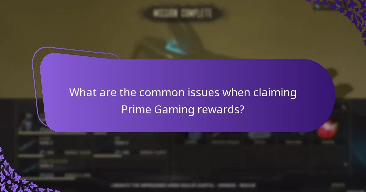 What are the common issues when claiming Prime Gaming rewards?