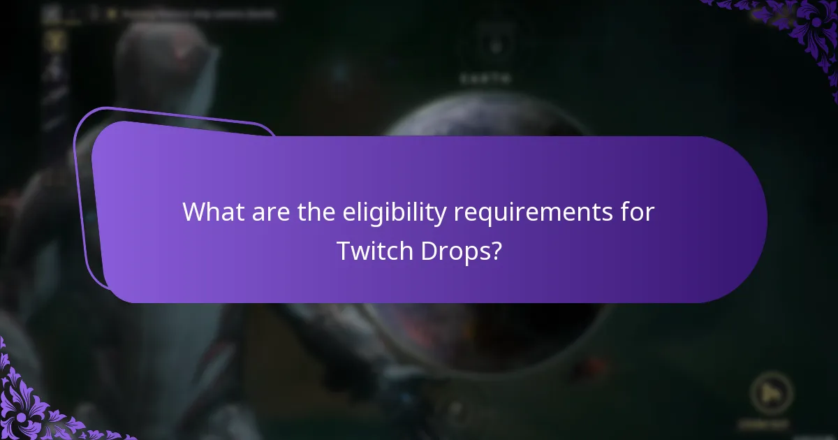 What are the eligibility requirements for Twitch Drops?