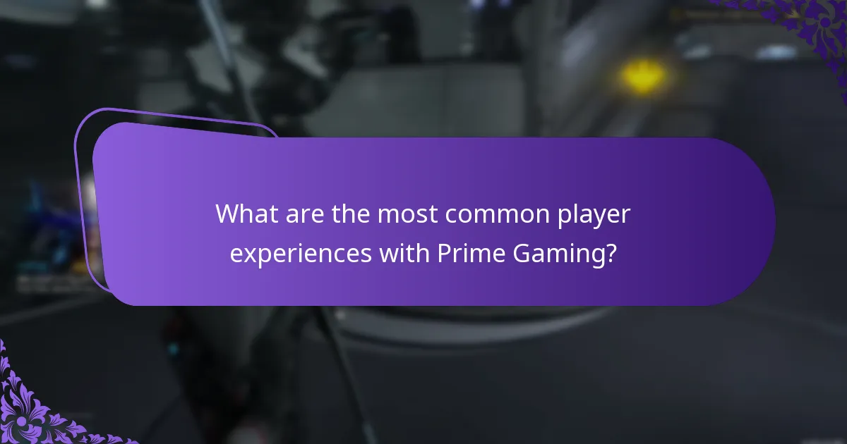 What are the most common player experiences with Prime Gaming?