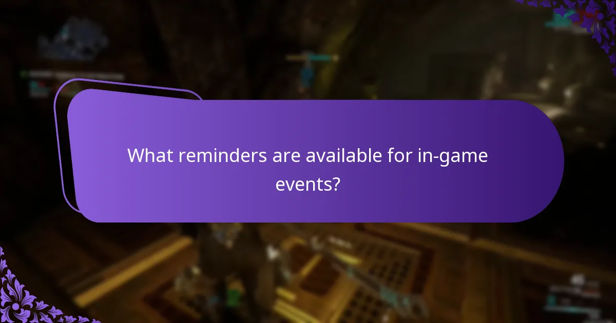 What reminders are available for in-game events?
