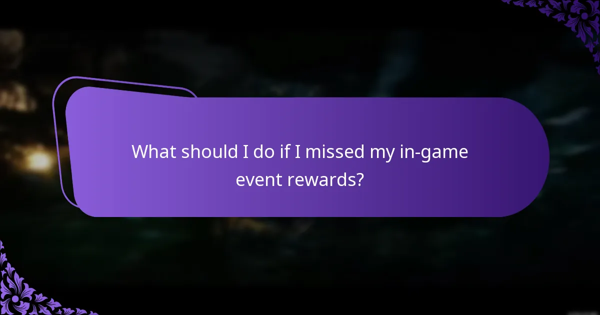 What should I do if I missed my in-game event rewards?