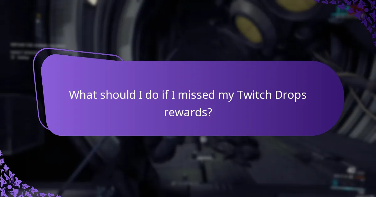 What should I do if I missed my Twitch Drops rewards?
