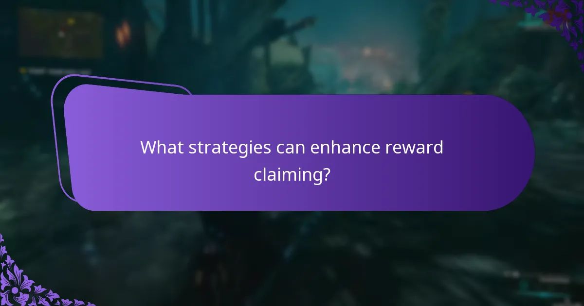 What strategies can enhance reward claiming?