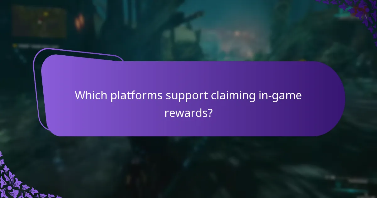 Which platforms support claiming in-game rewards?