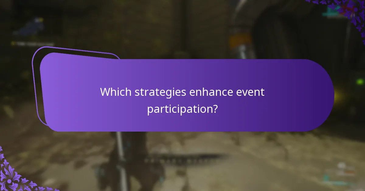 Which strategies enhance event participation?
