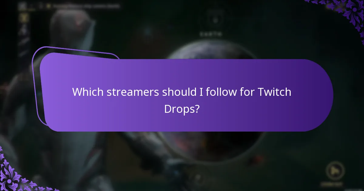 Which streamers should I follow for Twitch Drops?