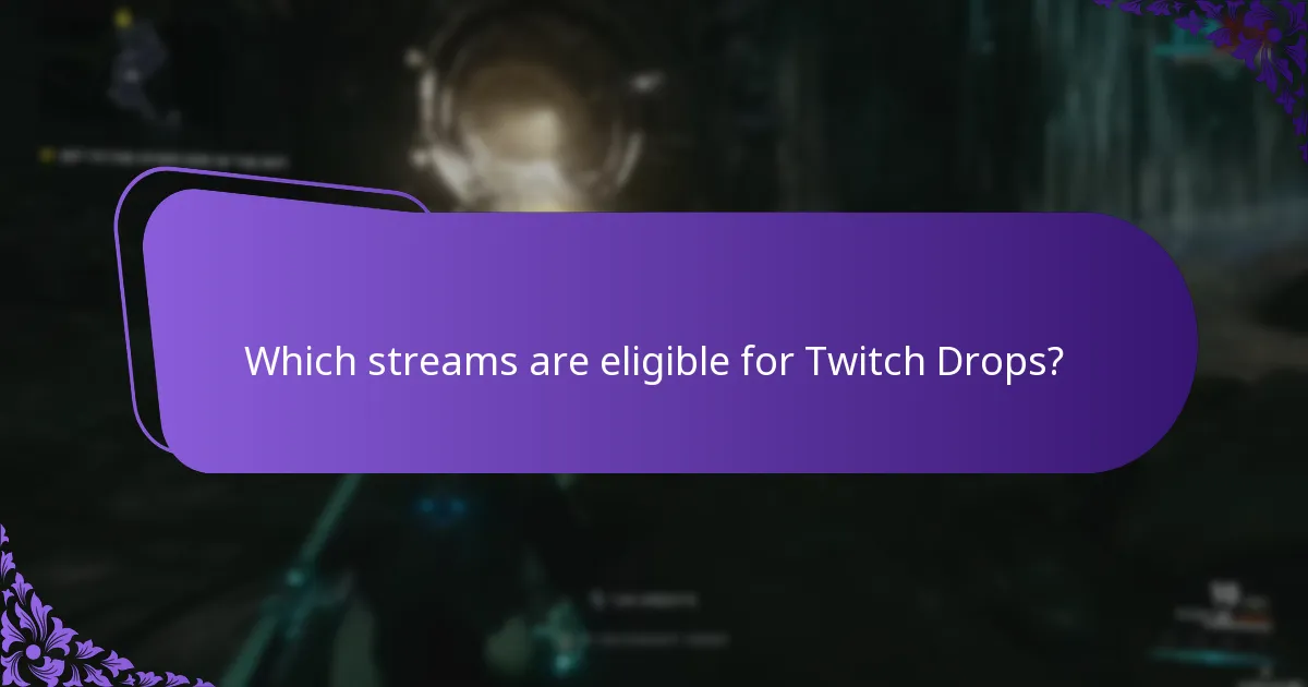 Which streams are eligible for Twitch Drops?